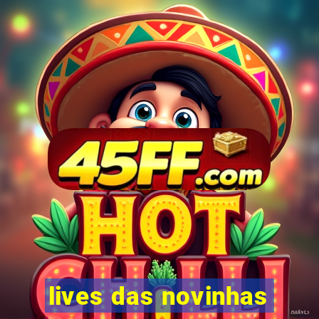 lives das novinhas